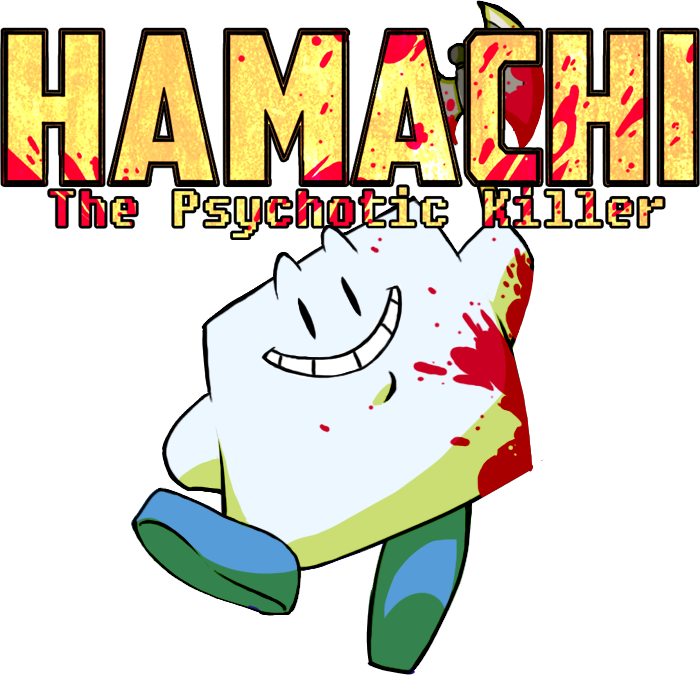 Hamachi The Psychotic Killer