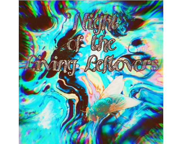 Night Of The Living Leftovers