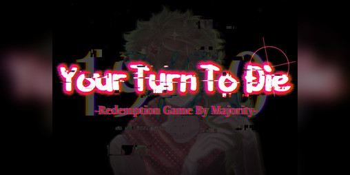 Cover image for Your Turn To Die - Redemption Given by Fate -