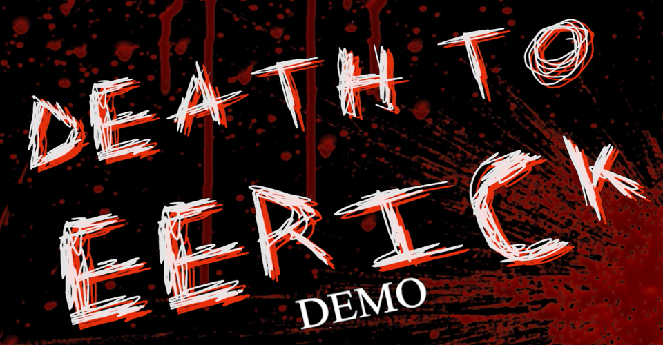 Death to Eerick - DEMO