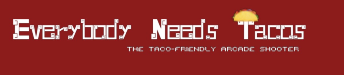 Everybody Needs Taco's