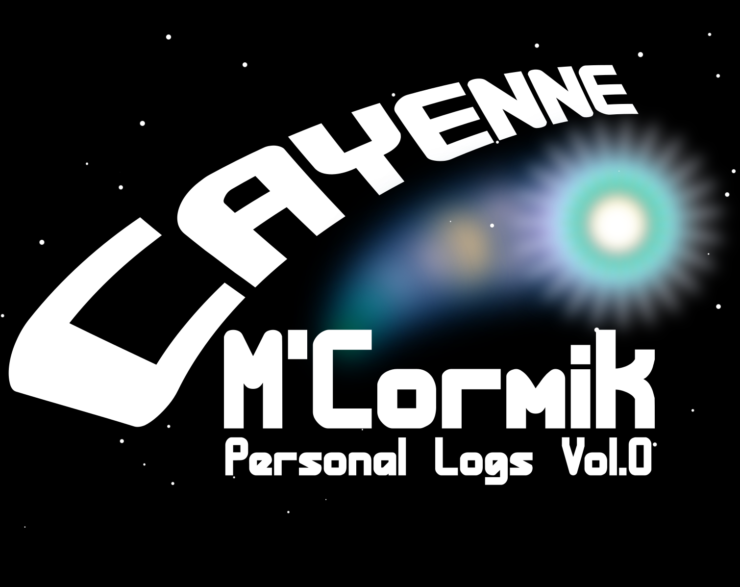 Cayenne M'Cormik: Personal Logs Vol.0