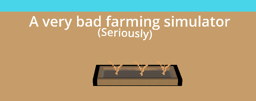 A very bad farming simulator