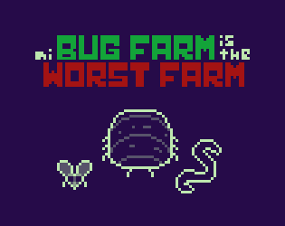 Cover image for My Bug Farm is the Worst Farm