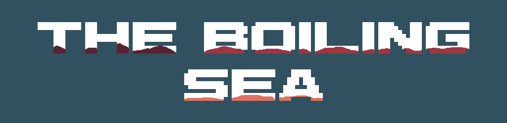 The Boiling Sea for Lospec Game Jam 3