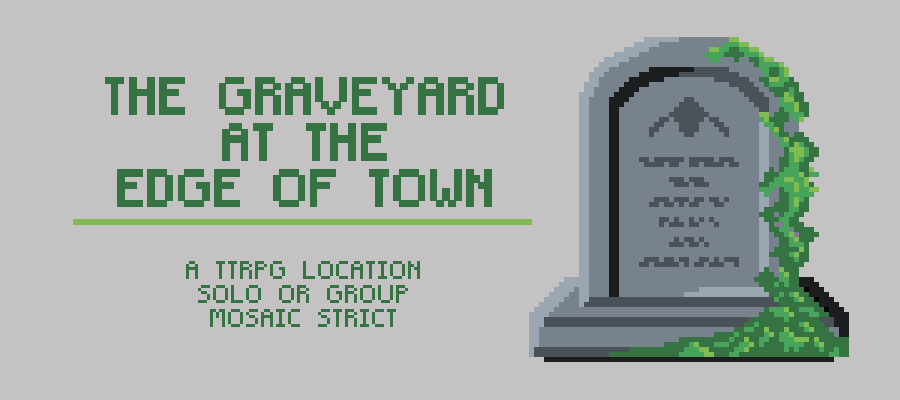 The Graveyard At The Edge Of Town (TTRPG Location)