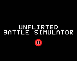 UNFLIRTED Battle Simulator