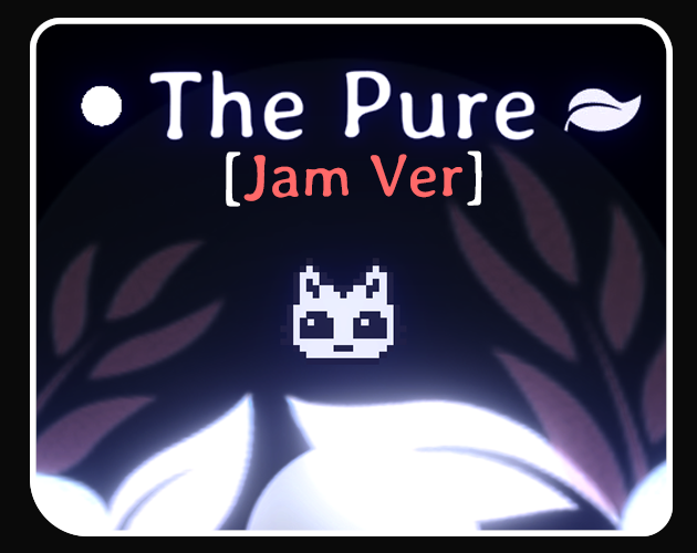 Cover image for • The Pure 🌿 [JAM]