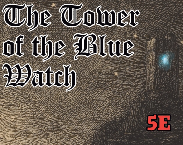 Cover image for DnD 5e One shot - The Tower of the Blue Watch