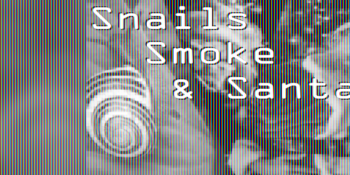 Cover image for Snails, Smoke & Santa, 3 Odyssey Tapes