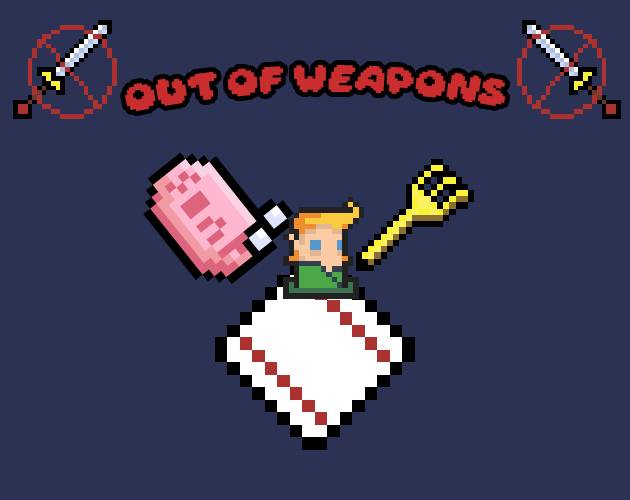 Out of Weapons