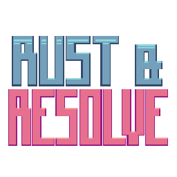 rust & resolve