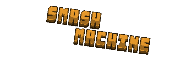 Smash Machine