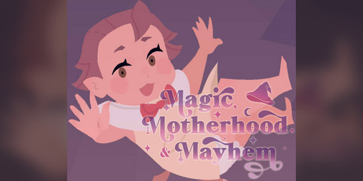 Cover image for Magic, Motherhood and Mayhem