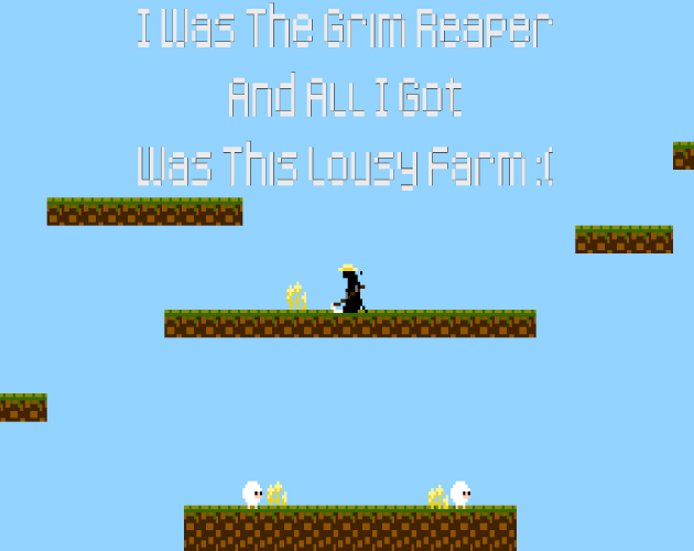 I Was the Grim Reaper and All I Got Was This Lousy Farm