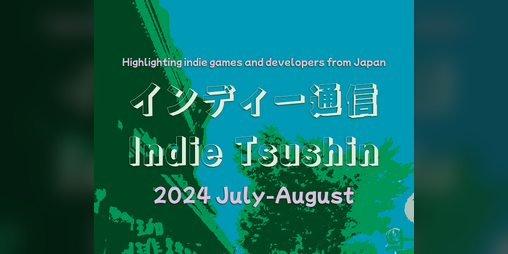 Cover image for Indie Tsushin: 2024 July-August Issue