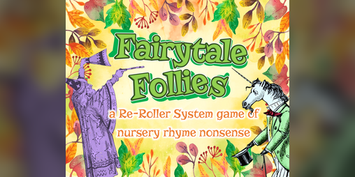 Cover image for Fairytale Follies: A Re-Roller System Game
