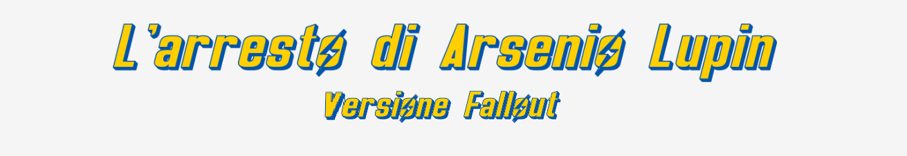 L'arresto di Arsenio Lupin - Versione Fallout - With Music