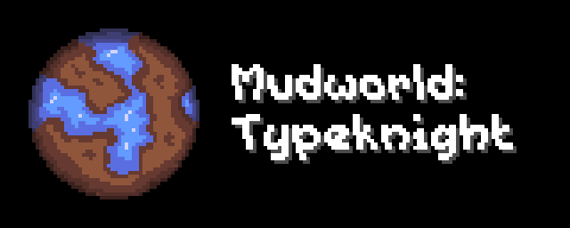 Mudworld: Typeknight