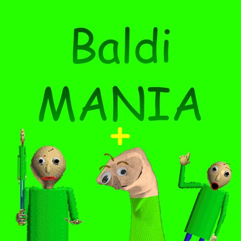 Baldi Mania Plus RP!