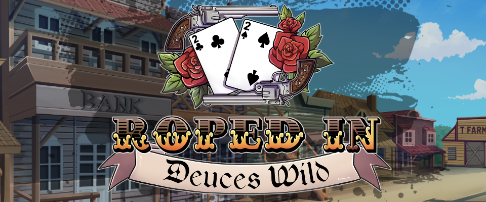 Roped In: Deuces Wild