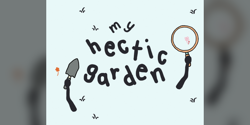 Cover image for my hectic garden