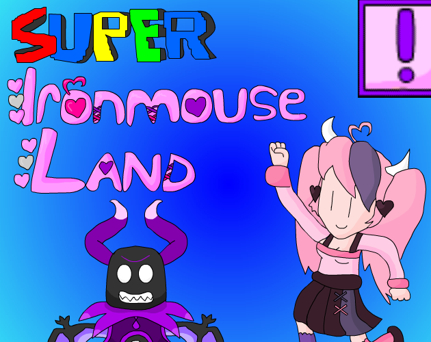 Super Ironmouse Land