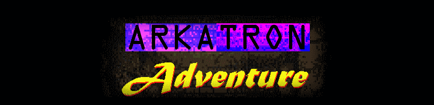 Arkatron Adventure