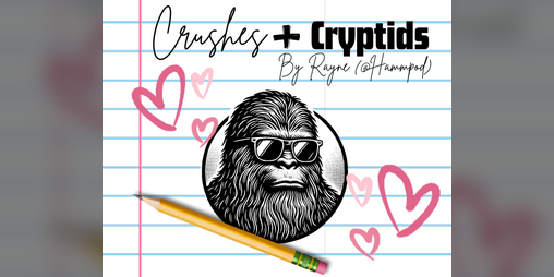 Cover image for Crushes + Cryptids