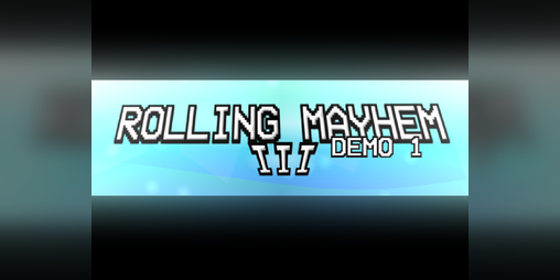 Cover image for Rolling Mayhem 3 - demo 1