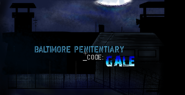 Baltimore Penitentiary: Code GALE