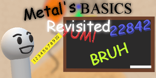 Metal's Basics Revisited