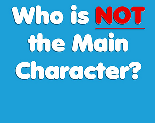 Who is not the main character?