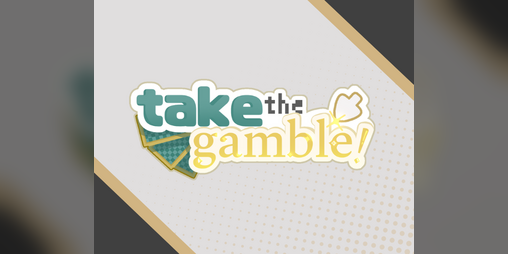 Cover image for take the gamble! [DEMO]