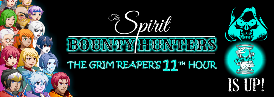 The Spirit Bounty Hunters - Grim's 11th hour