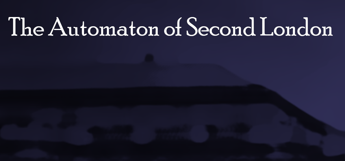 The Automaton of Second London