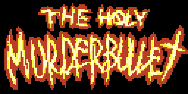 The Holy MURDERBULLET