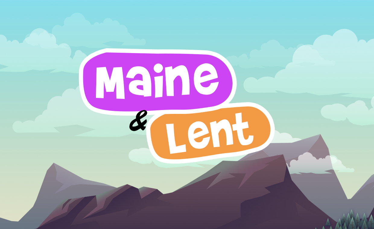 Maine & Lent