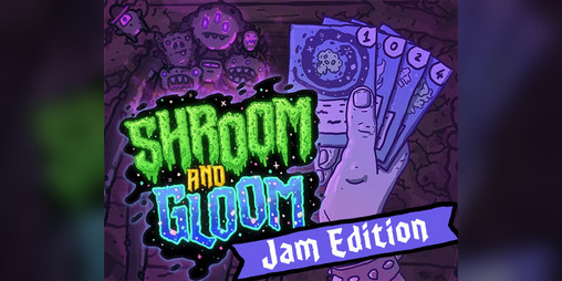 Cover image for Shroom and Gloom: Jam Version