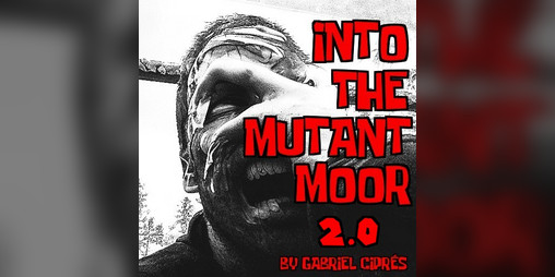 Cover image for Into the Mutant Moor 2.0