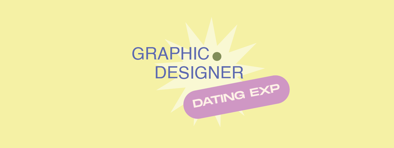 Graphic Design Dating Experience