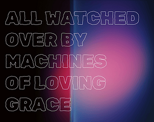 All watched over by machines of loving grace