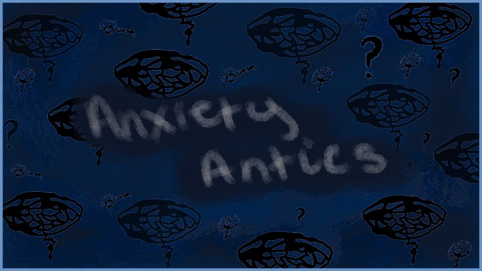 Anxiety Antics