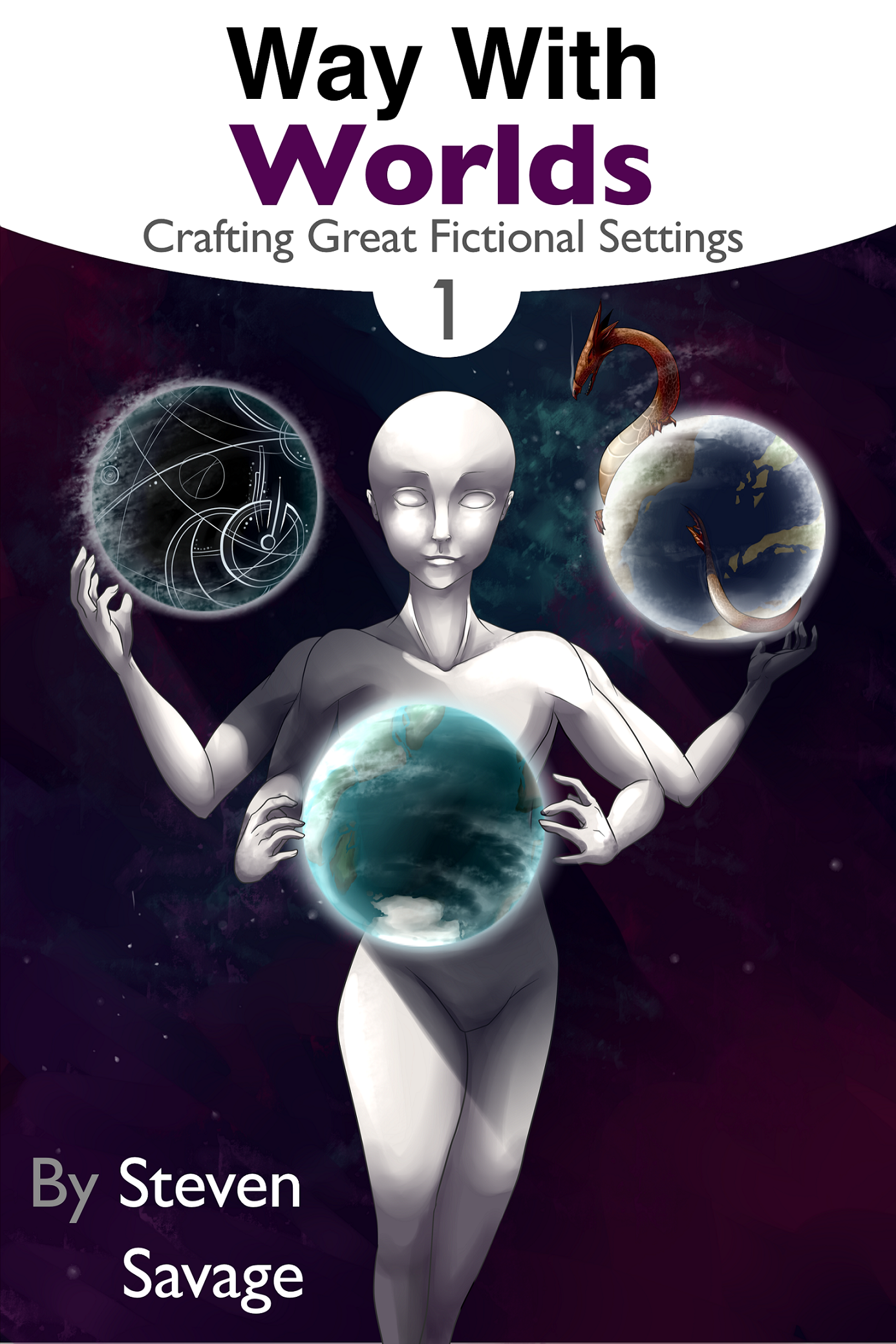 Way With Worlds Book 1: Crafting Great Fictional Settings by SteveWrites