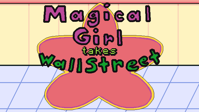 Magical Girl Takes Wallstreet