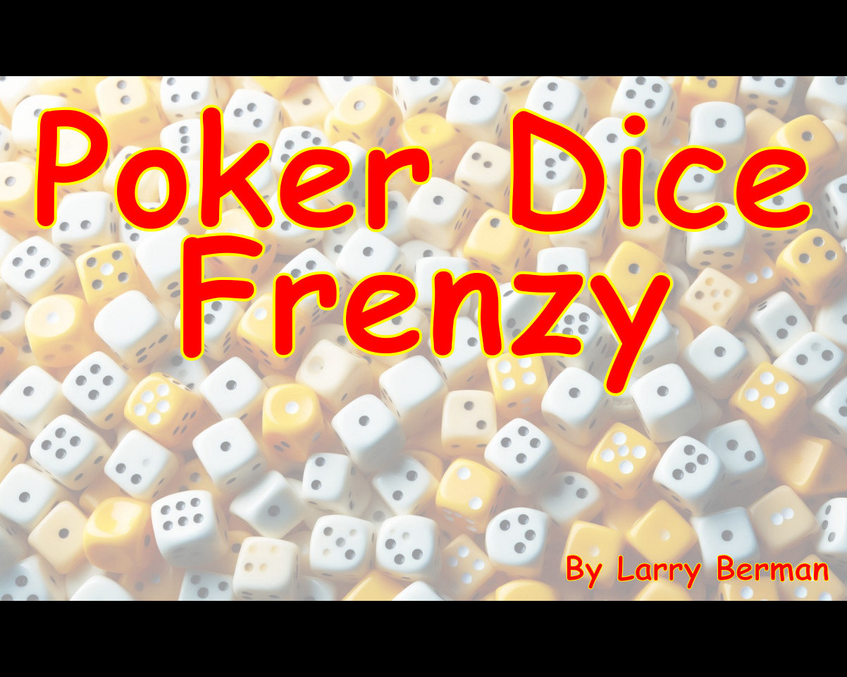 Poker Dice Frenzy By Larrybtoys Poker Dice Frenzy By Larrybtoys