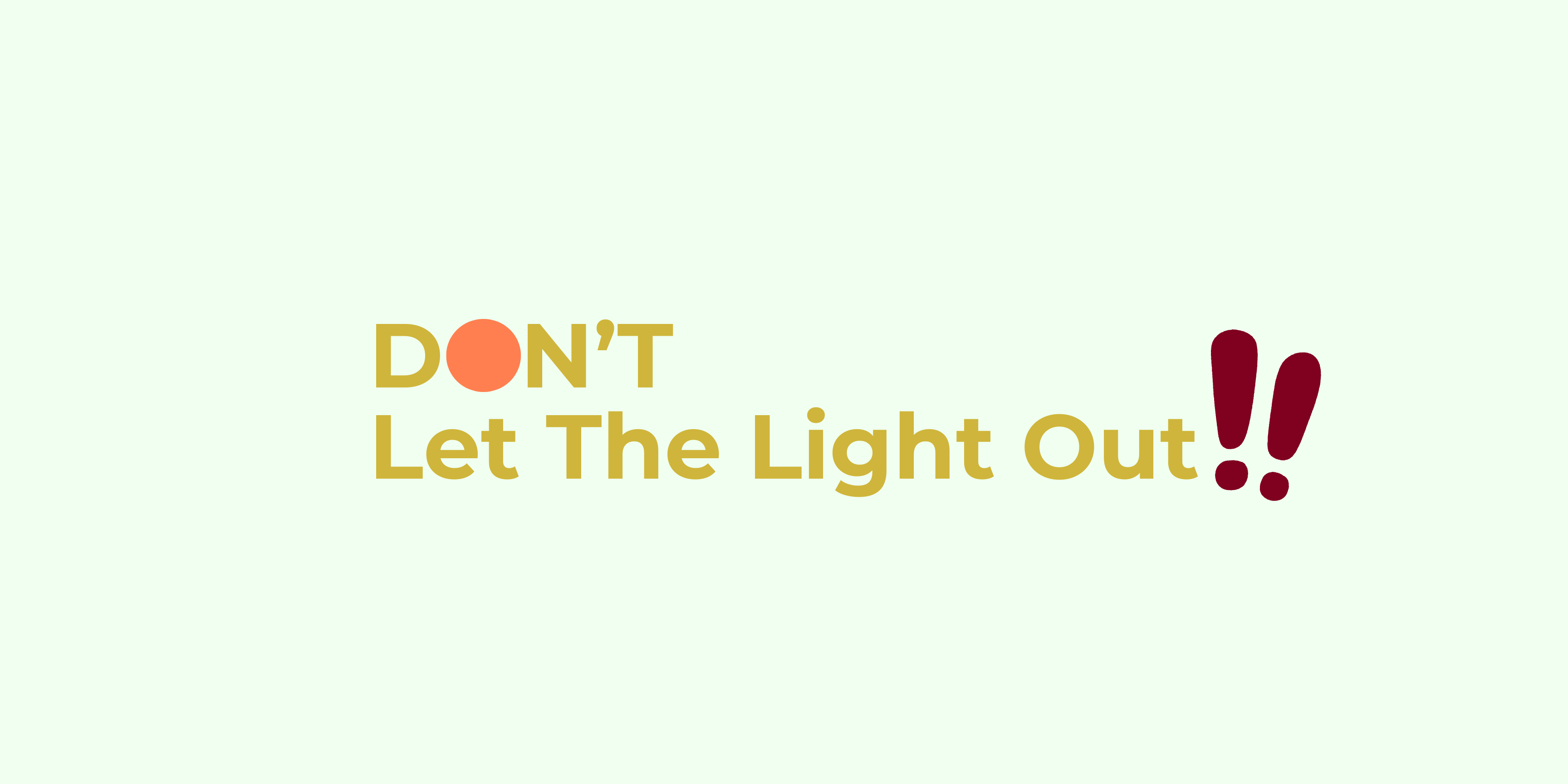 Don't Let The Light Out!