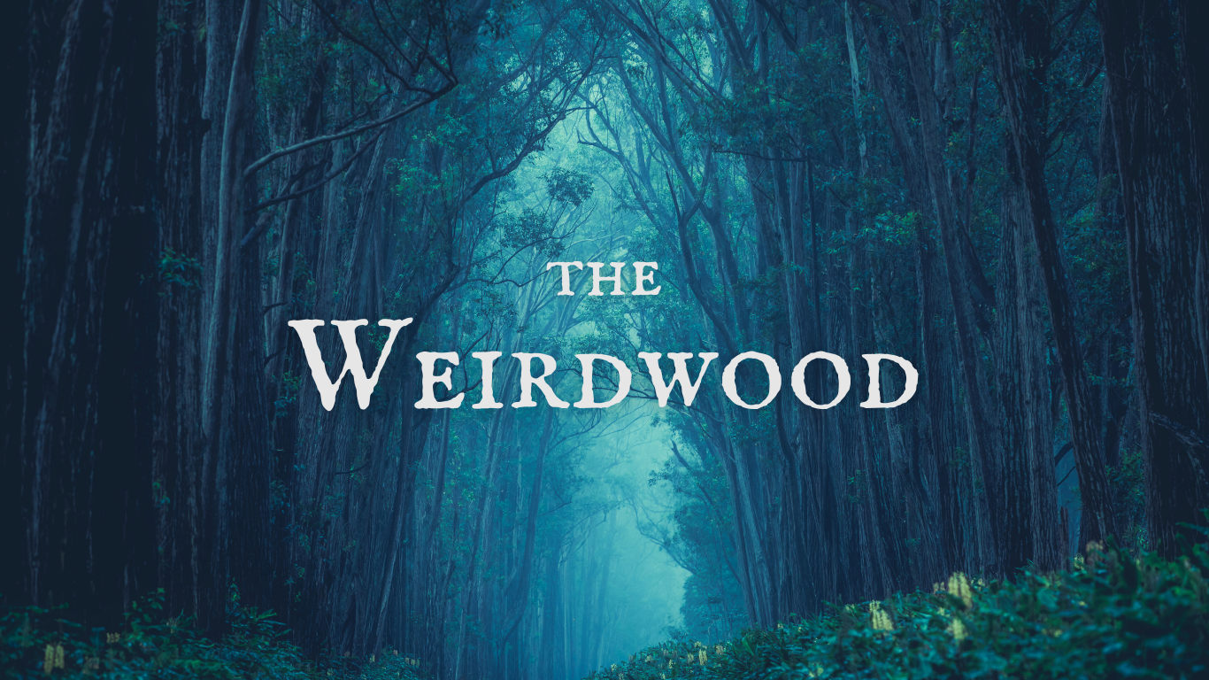 The Weirdwood