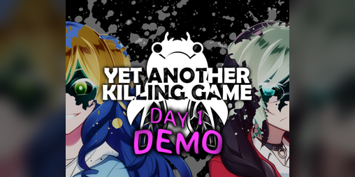 Cover image for Yet Another Killing Game - Day 1 Demo