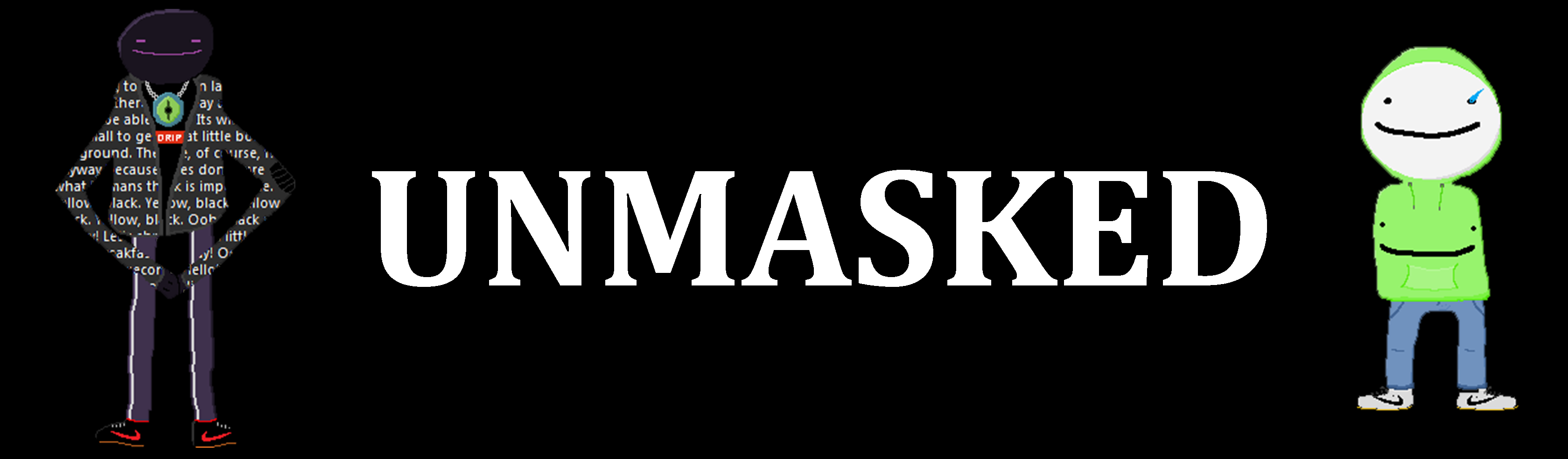 Unmasked